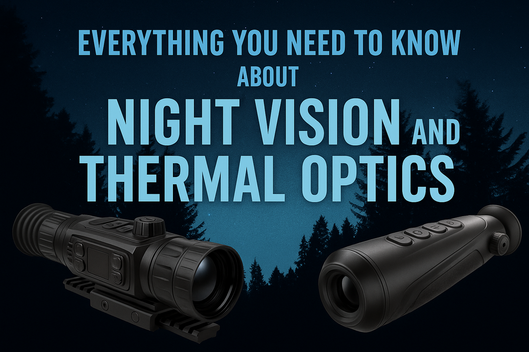 Everything You Need to Know About Night Vision and Thermal Optics
